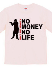 NO MONEY NO LIFE (robber)