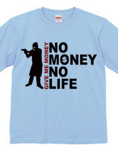 NO MONEY NO LIFE (robber)