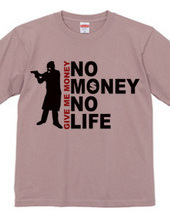 NO MONEY NO LIFE (robber)