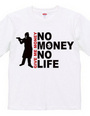 NO MONEY NO LIFE (robber)