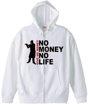 NO MONEY NO LIFE (robber)