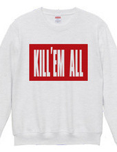 KILL  em ALL