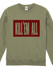 KILL EM ALL