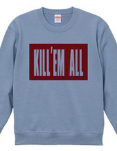 KILL EM ALL