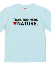 TRAIL RUNNERS LOVE NATURE.