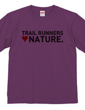 TRAIL RUNNERS LOVE NATURE.