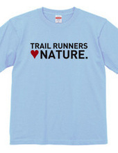 TRAIL RUNNERS LOVE NATURE.
