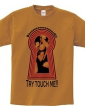 Try touch me!!