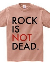 ROCK IS NOT DEAD.