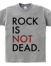 ROCK IS NOT DEAD.