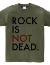 ROCK IS NOT DEAD.