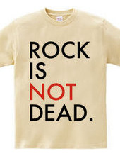 ROCK IS NOT DEAD.