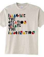 IMAGINE THE CREATION CREATE THE IMAGINAT