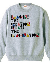 IMAGINE THE CREATION CREATE THE IMAGINAT