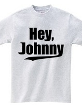 Hey, Johnny