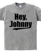 Hey, Johnny