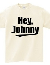 Hey,Johnny