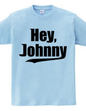 Hey,Johnny