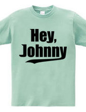 Hey,Johnny