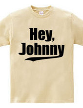 Hey, Johnny