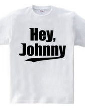 Hey, Johnny