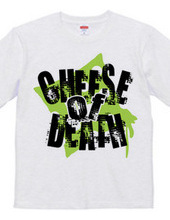 CHEEZE OF DEATH