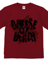 CHEEZE OF DEATH