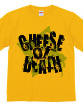 CHEEZE OF DEATH