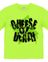 CHEEZE OF DEATH