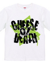 CHEEZE OF DEATH