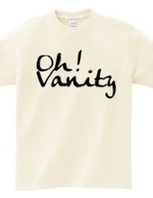 Oh! Vanity