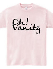 Oh! Vanity