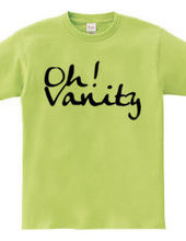 Oh! Vanity