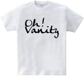 Oh! Vanity