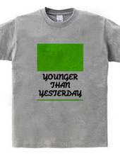 YOUNGER THAN YESTERDAY