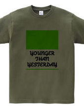 YOUNGER THAN YESTERDAY