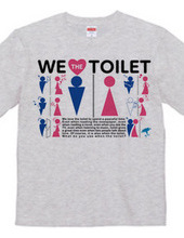 We love toilet