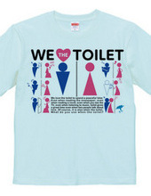 We love toilet