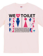 We love toilet