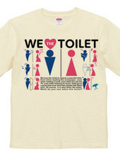 We love toilet