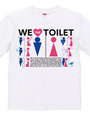 We love toilet