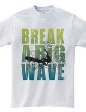 Break a big wave