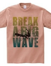 Break a big wave