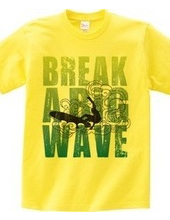 Break a big wave