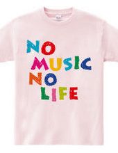 NO MUSIC NO LIFE.