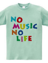 NO MUSIC NO LIFE.