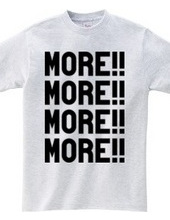 MORE!!MORE!!MORE!!MORE!!