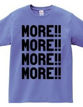 MORE!!MORE!!MORE!!MORE!!