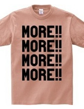 MORE!!MORE!!MORE!!MORE!!