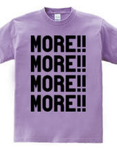 MORE!!MORE!!MORE!!MORE!!